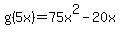 g%285x%29=75x%5E2-20x