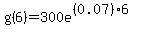 g%286%29=300e%5E%28%280.07%296%29