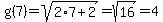 g%287%29=+sqrt%282%2A7%2B2%29=sqrt%2816%29=4