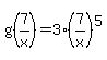 g%287%2Fx%29=3%287%2Fx%29%5E5