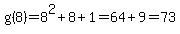 g%288%29=8%5E2%2B8%2B1=64%2B9=73