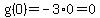 g%28O%29=-3%2A0=0