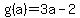 g%28a%29=+3a+-2