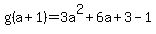 g%28a%2B1%29=+3a%5E2%2B6a%2B3-1+