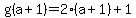 g%28a%2B1%29=2%28a%2B1%29%2B1