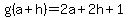 g%28a%2Bh%29+=+2a%2B2h%2B+1