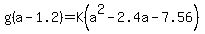 g%28a-1.2%29+=+K%28a%5E2-2.4a-7.56%29