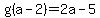 g%28a-2%29=2a-5