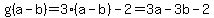g%28a-b%29+=3%28a-b%29+-2=+3a-3b-2
