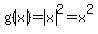g%28abs%28x%29%29=abs%28x%29%5E2=x%5E2