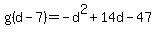 g%28d-7%29=+-d%5E2%2B14d-47