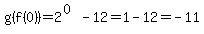 g%28f%280%29%29=2%5E%280%29-12=1-12=-11