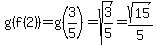 g%28f%282%29%29+=+g%283%2F5%29+=+sqrt%283%2F5%29+=+sqrt%2815%29%2F5