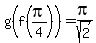g%28f%28pi%2F4%29%29=pi%2Fsqrt%282%29