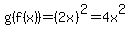 g%28f%28x%29%29=%282x%29%5E2=4x%5E2