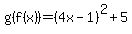 g%28f%28x%29%29=%284x-1%29%5E2%2B5