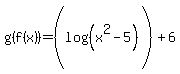g%28f%28x%29%29=%28log%28%28x%5E2-5%29%29%29%2B6