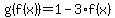 g%28f%28x%29%29=+1+-+3%2Af%28x%29