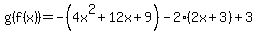 \"g%28f%28x%29%29=-%284x%5E2%2B12x%2B9%29-2%282x%2B3%29%2B3\"