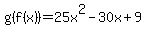 g%28f%28x%29%29=25x%5E2-30x%2B9