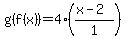 g%28f%28x%29%29=4%2A%28%28x-2%29%2F1%29+