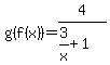 g%28f%28x%29%29=4%2F%283%2Fx%2B1%29