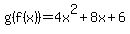 g%28f%28x%29%29=4x%5E2%2B8x%2B6