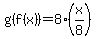 g%28f%28x%29%29=8%2A%28x%2F8%29