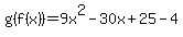 g%28f%28x%29%29=9x%5E2-30x%2B25-4