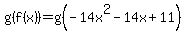 g%28f%28x%29%29=g%28-14x%5E2+-+14x+%2B+11%29