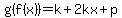 g%28f%28x%29%29=k%2B2kx%2Bp