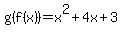 g%28f%28x%29%29=x%5E2%2B4x%2B3