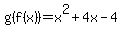 g%28f%28x%29%29=x%5E2%2B4x-4