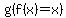 g%28f%28x%29=x%29