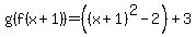 g%28f%28x%2B1%29%29=%28%28x%2B1%29%5E2-2%29%2B3