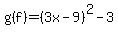g%28f%29=%283x-9%29%5E2-3