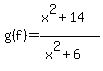 g%28f%29=%28x%5E2%2B14%29%2F%28x%5E2%2B6%29