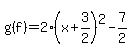 g%28f%29=2%28x%2B3%2F2%29%5E2-7%2F2