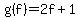 g%28f%29=2f%2B1