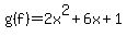 g%28f%29=2x%5E2%2B6x%2B1