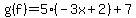 g%28f%29=5%28-3x%2B2%29%2B7