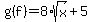 g%28f%29=8%2Asqrt%28x%29%2B5