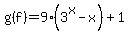 g%28f%29=9%283%5Ex-x%29%2B1