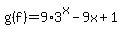 g%28f%29=9%2A3%5Ex-9x%2B1