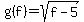 g%28f%29=sqrt%28f-5%29