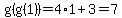 g%28g%281%29%29=+4%2A1%2B3=7