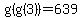 g%28g%283%29%29=639