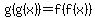 g%28g%28x%29%29+=+f%28f%28x%29%29