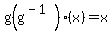 g%28g%5E%28-1%29%29%28x%29+=+x