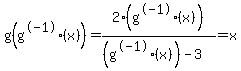 g%28g%5E-1%28x%29%29=2%28g%5E-1%28x%29%29%2F%28%28g%5E-1%28x%29%29-3%29=x